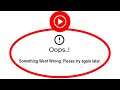 Fix YouTube Music Apps Oops Something Went Wrong Error Please Try Again Later Problem Solved