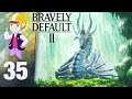 Lord of Dragons Watch Over You - Let's Play Bravely Default II - Part 35