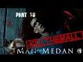 Man of Medan: KILL THEM ALL Playthrough Part 10