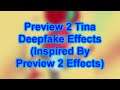 Preview 2 Tina Deepfake Effects (Inspired By Preview 2 Effects)