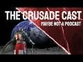 The Crusade Cast #47: What is scary? A Noob backwards w/out the N