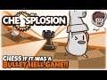 WHAT IF CHESS WAS A BULLET HELL GAME!? | Let's Try: Chessplosion | Gameplay