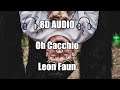 🎧8D AUDIO - Oh Cacchio (Leon Faun prod. Duffy)🎧