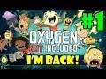 FULL RELEASE - Oxygen Not Included - Release Upgrade - Part 1 - [S1]