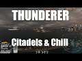 Highlight: Thunderer Citadels & Chill