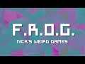 Nick's Weird Games - F.R.O.G