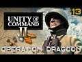 Unity of Command II – Operation Dragoon – Part 13