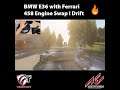 BMW E36 with Ferrari 458 Engine Swap ! Drift | Assetto Corsa | Thrustmaster T150 #Shorts
