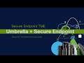 Cisco Secure Endpoint and Umbrella Use Cases Part 1
