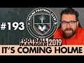 HOLME FC FM19 | Part 193 | ABANDONING THE SCRIPT | Football Manager 2019