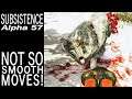 Not So Smooth Moves! | Subsistence Single Player Gameplay | EP 409 | Season 5