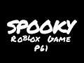 Spooky Roblox Game - Part 61 (Game In Desc)