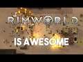 Why Rimworld Is So Awesome