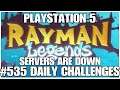 #535 Daily challenges, Servers are down, Rayman Legends, Playstation 5, gameplay, playthrough