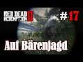 Let's Play Red Dead Redemption 2 #17: Auf Bärenjagd [Frei] (Slow-, Long- & Roleplay/ PC)