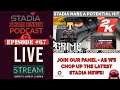 🔴LIVE - TRUTH on 2K Stadia Support | August Pro hands on | Stadia Growth || #SSCPodcast №067
