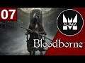 «MaelstromALPHA» Bloodborne (Part 7)