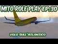 Mito Role Play Ep. 30 Volo sull'Atlantico | X-Plane 11