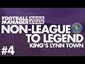 Non-League to Legend FM20 | KING'S LYNN | Part 4 | LOCAL DERBY | Football Manager 2020