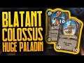 The Best Deck I've Tried So Far | Big Blatant Colossus Paladin | Saviors of Uldum | Hearthstone