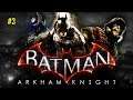 BATMAN: ARKHAM KNIGHT ep. 3 "El señor de la noche" |Ps4 Pro|