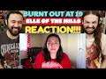 Burnt Out At 19 | Elle Of The Mills | REACTION!!!