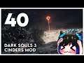 Qynoa plays Dark Souls 3 - Cinders Mod #40