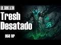 Tresh Desatado Audio Latino - League of Legends