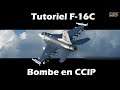 Tuto Minute F16C: Bombe en CCIP (Open beta 3/10/19)