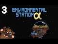 Baer Plays Environmental Station Alpha (Ep. 3)