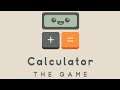 Calculator The Game Explored Gameplay(Android)