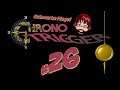 Chrono Trigger #26: He Won't Talk To My Mom!