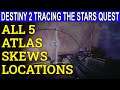 Destiny 2 Tracing The Stars 1 Quest Guide- ALL 5 Atlas Skews Locations