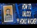 HOW TO UNLOCK 99 HONUS WAGNER - RAREST CARD IN THE GAME!!  MLB The Show 19 Diamond Dynasty
