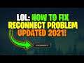League of Legends How to Fix Reconnect Bug in 2021