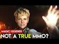 Magic Legends: Not A "True" MMO!