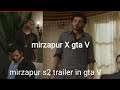 Mirzapur s2 trailer    X      gta V          {tric0mation}
