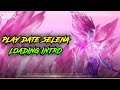 MOBILE LEGENDS PLAYDATE SELENA LOADING INTRO | ML LOADING INTRO |
