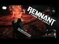 Remnant : Episode 9 (NB2M Replay !)