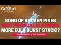SONG OF BROKEN PINES EFFECT SHOWCASE! GET MORE EULA BURST STACK!? - GENSHIN IMPACT #208