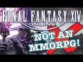 Why Final Fantasy XIV isn't an MMORPG...it's an MORPG. (Why FFXIV is beating WoW.)