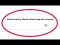 How To Fix Unfortunately Market Pulse Has Stopped Error in Android & Ios Mobile Phone