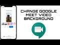 How To Set Background On Google Meet Video