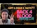 LEFT 4 DEAD 3 AKHIRNYA KELUAR !!! back 4 blood Indonesia review