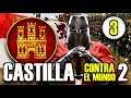 CASTILLA CONTRA EL MUNDO 2 | Episodio 3 | MEDIEVAL KINGDOMS: Total War 1212 AD