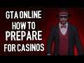 How to Prepare for Casinos in Gta Online
