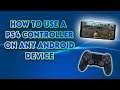 How To Use A PS4 Controller On Any Android Device