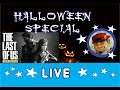 Kamui Plays Live - Halloween Special 2019 - The Last of Us