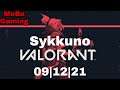 "MoBa Gaming" Sykkuno" chill day Valorant ^_^ 09|12|21