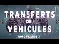 Transferts de Véhicules Rapidement | Borderlands 3 (Tutos)